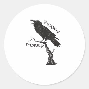 F-Caw-F Crow Pun Funny Bird Cawing Grunge Creative Classic Round Sticker