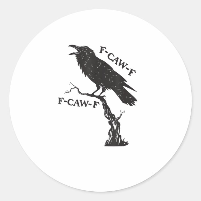 F-Caw-F Crow Pun Funny Bird Cawing Grunge Creative Classic Round Sticker (Front)