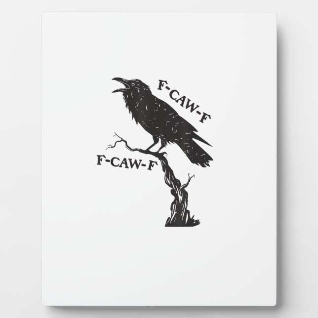 F-Caw-F Crow Pun Funny Bird Cawing Grunge Creative Plaque (Front)