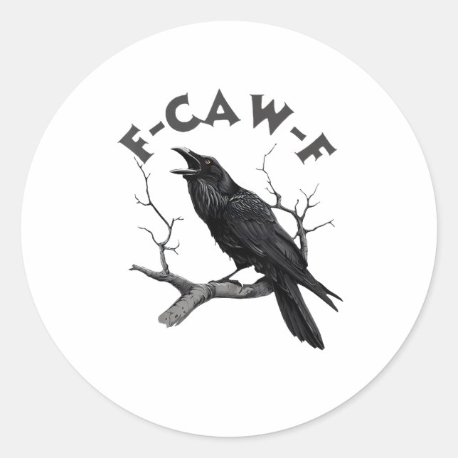 F-Caw-F Crow Pun Funny Bird Cawing Grunge Hallowee Classic Round Sticker (Front)
