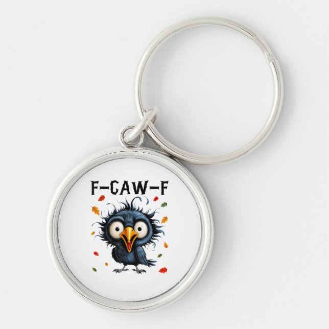 F-Caw-F Crow Pun Funny Bird Cawing Grunge Hallowee Keychain (Front)