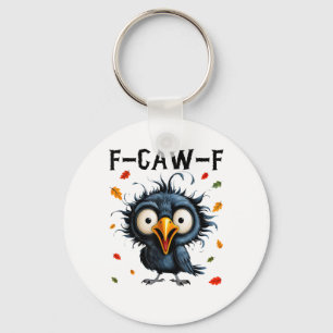 F-Caw-F Crow Pun Funny Bird Cawing Grunge Hallowee Keychain