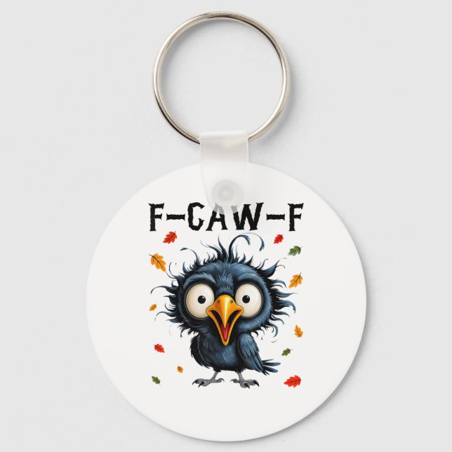 F-Caw-F Crow Pun Funny Bird Cawing Grunge Hallowee Keychain (Front)