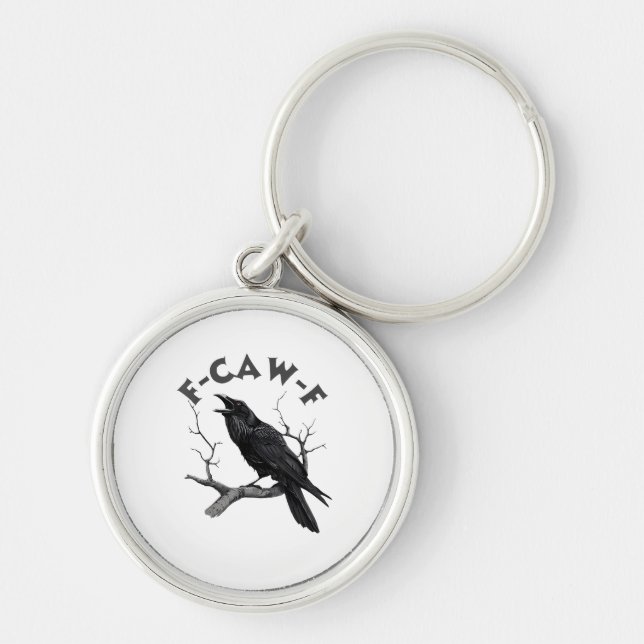 F-Caw-F Crow Pun Funny Bird Cawing Grunge Hallowee Keychain (Front)