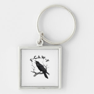 F-Caw-F Crow Pun Funny Bird Cawing Grunge Hallowee Keychain