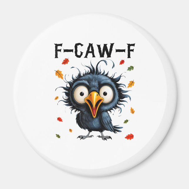F-Caw-F Crow Pun Funny Bird Cawing Grunge Hallowee Magnet (Front)