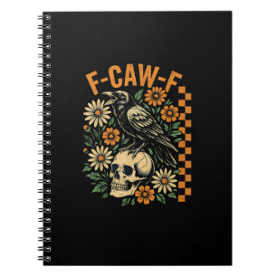 F-Caw-F Crow Pun Funny Bird Cawing Grunge Hallowee Notebook