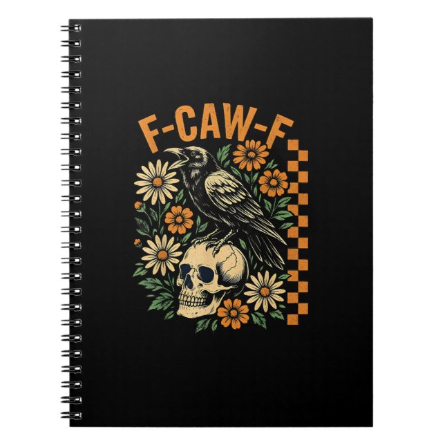 F-Caw-F Crow Pun Funny Bird Cawing Grunge Hallowee Notebook (Front)