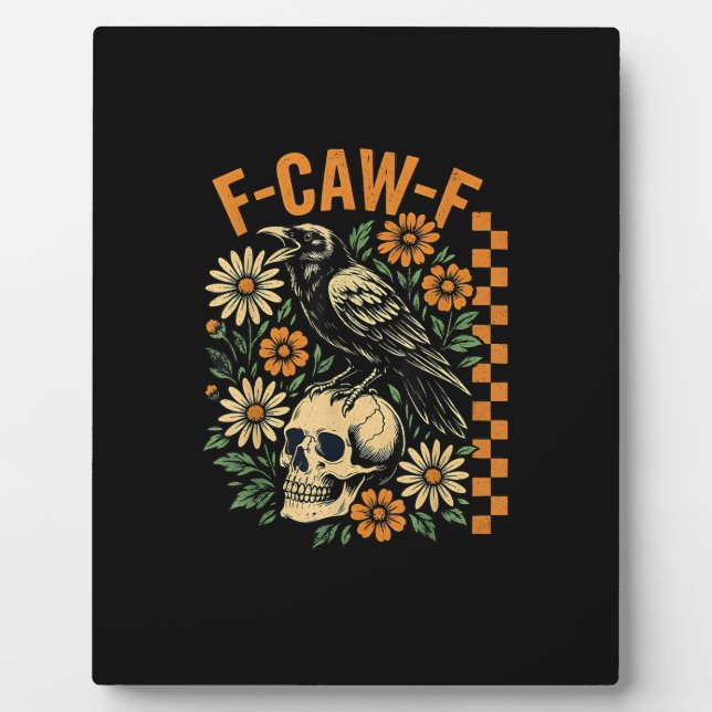 F-Caw-F Crow Pun Funny Bird Cawing Grunge Hallowee Plaque (Front)