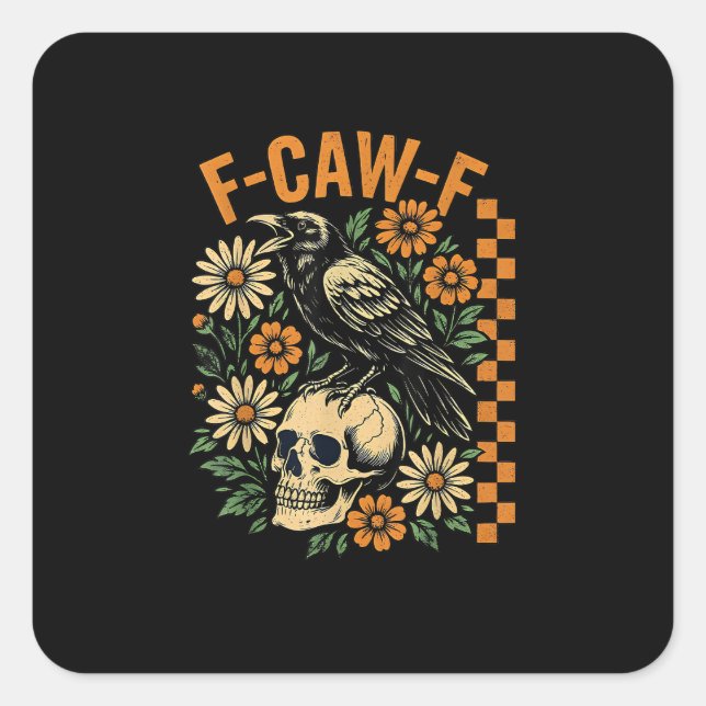 F-Caw-F Crow Pun Funny Bird Cawing Grunge Hallowee Square Sticker (Front)