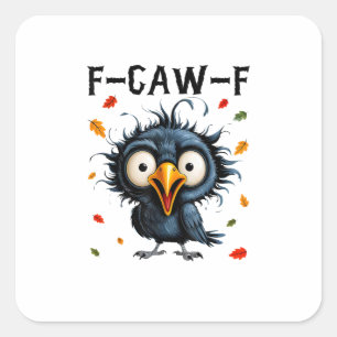 F-Caw-F Crow Pun Funny Bird Cawing Grunge Hallowee Square Sticker