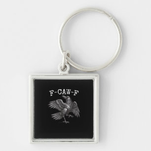 F-Caw-F Crow Pun Funny Bird Cawing Grunge Keychain