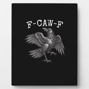 F-Caw-F Crow Pun Funny Bird Cawing Grunge Plaque