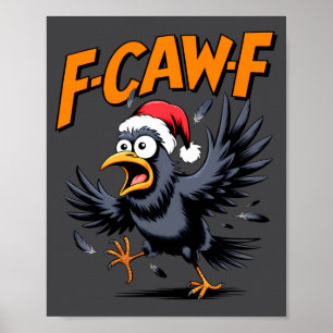 F-caw-f Crow Quote Meme - Funny Christmas Raven Hu Poster