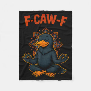 F Caw F Crow Shirt Funny Zen Raven Meditation Fawk Fleece Blanket