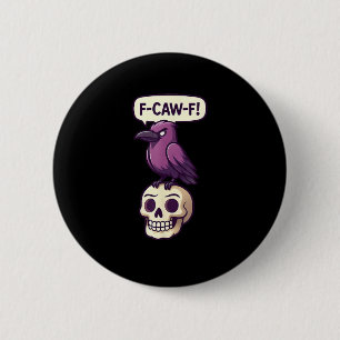 F-Caw-F Crow Skull Halloween Humour Graphic Design 2 Inch Round Button