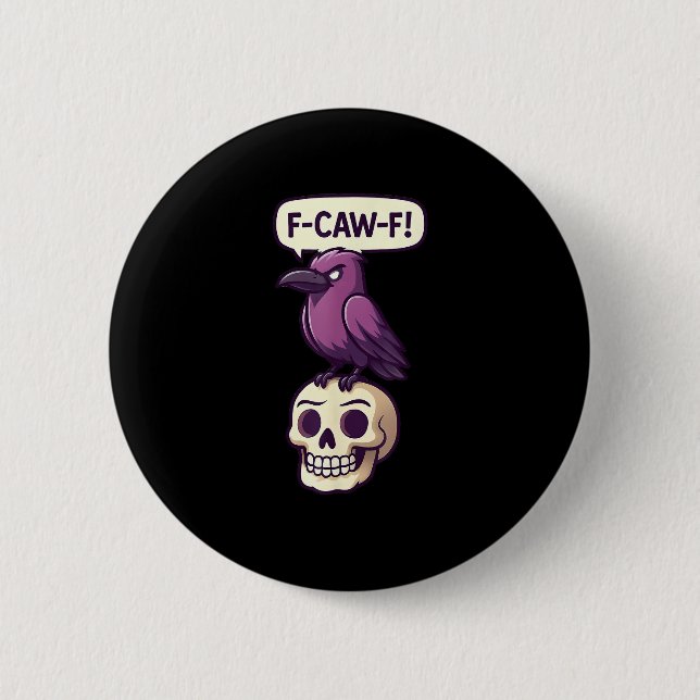 F-Caw-F Crow Skull Halloween Humour Graphic Design 2 Inch Round Button (Front)