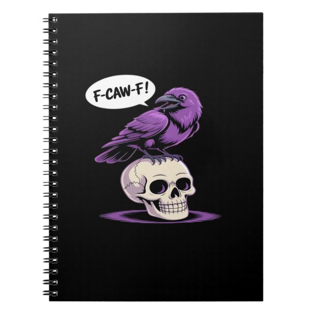 F-Caw-F Crow Skull Halloween Humour Graphic Design Notebook (Front)
