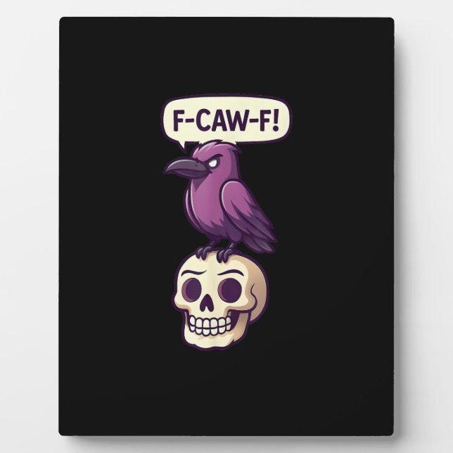 F-Caw-F Crow Skull Halloween Humour Graphic Design Plaque (Front)