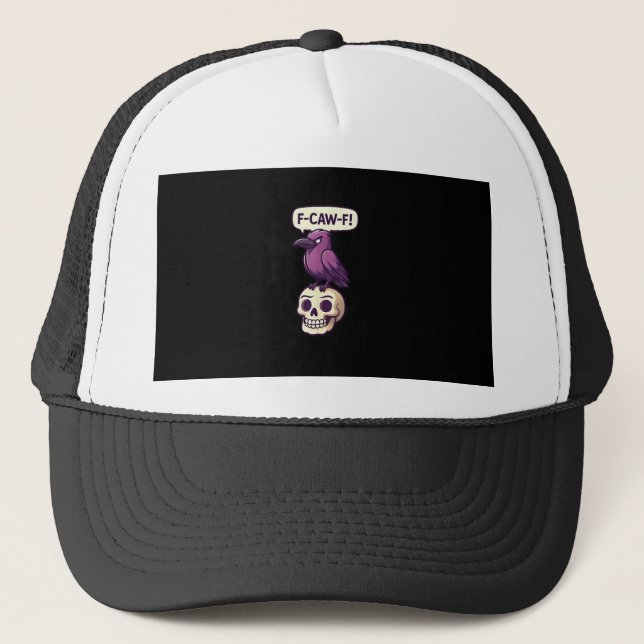 F-Caw-F Crow Skull Halloween Humour Graphic Design Trucker Hat (Front)