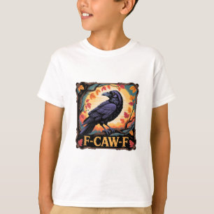 F-caw-f Crow Spooky Halloween Fall Leaves Thanksgi T-Shirt