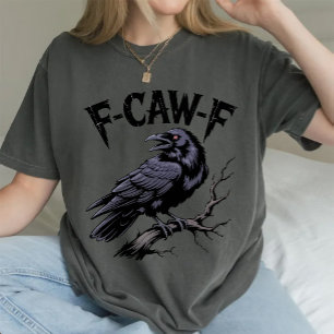 F CAW F Crow  T-Shirt