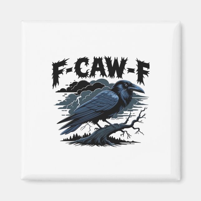 F-Caw-F Essential Cool Unique Magnet (Front)