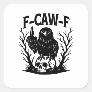 F-Caw-F Essential Cool Unique Square Sticker
