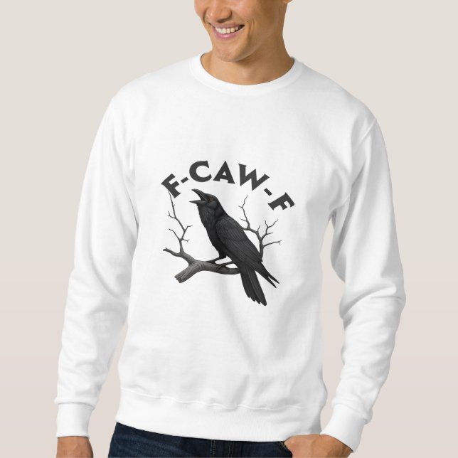 F-Caw-F Essential Creative Style Sweatshirt (Front)