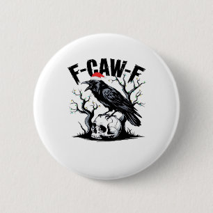 F-Caw-F Essential Funny Quote 2 Inch Round Button
