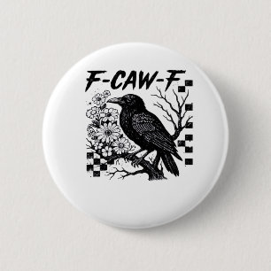 F-Caw-F Essential Funny Trendy 2 Inch Round Button