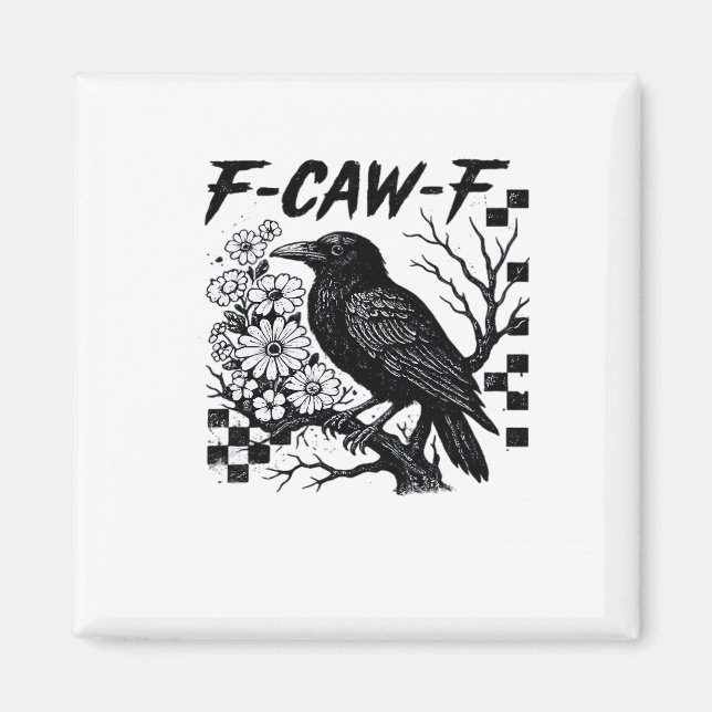 F-Caw-F Essential Funny Trendy Magnet (Front)