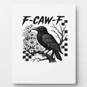 F-Caw-F Essential Funny Trendy Plaque