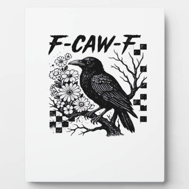 F-Caw-F Essential Funny Trendy Plaque (Front)