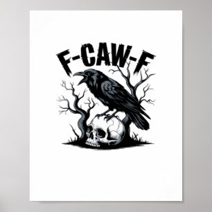 F-Caw-F Essential Minimal Clean Poster