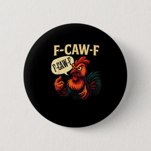 F-Caw-F Funny Angry Rooster Humor Graphic Retro Cl 2 Inch Round Button