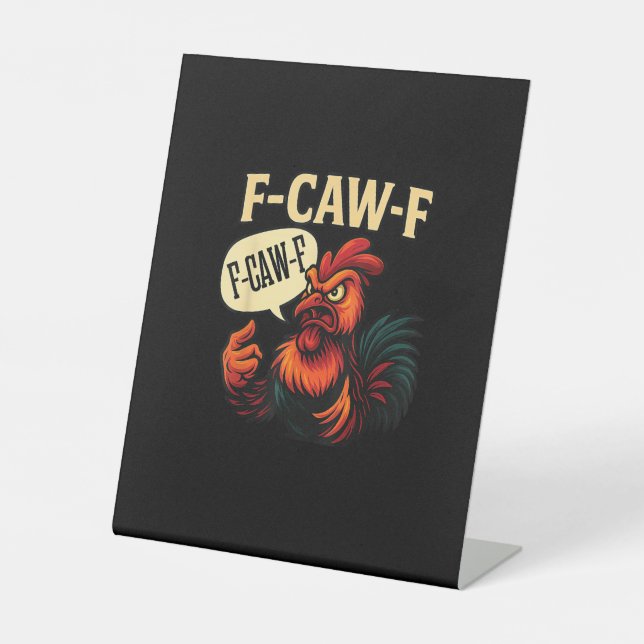 F-Caw-F Funny Angry Rooster Humour Graphic Retro C Pedestal Sign (Front)