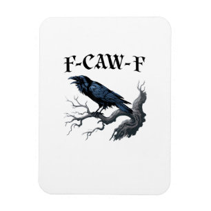 F-Caw-F Funny Bird Crow Magnet