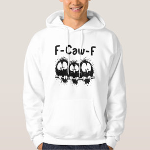F-Caw-F Funny Bird Quote Gifts  Hoodie
