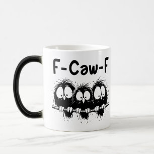 F-Caw-F Funny Bird Quote Gifts Magic Mug