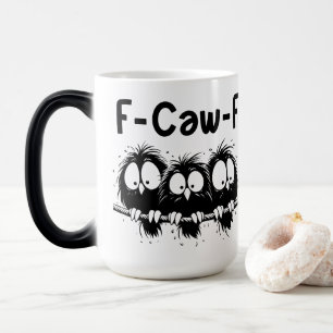 F-Caw-F Funny Bird Quote Gifts Magic Mug