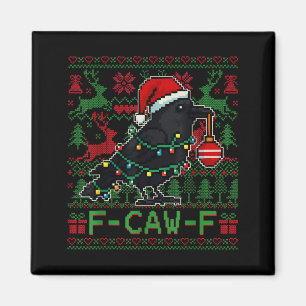F-caw-f Funny Black Bird Humor Christmas Ugly Swea Magnet