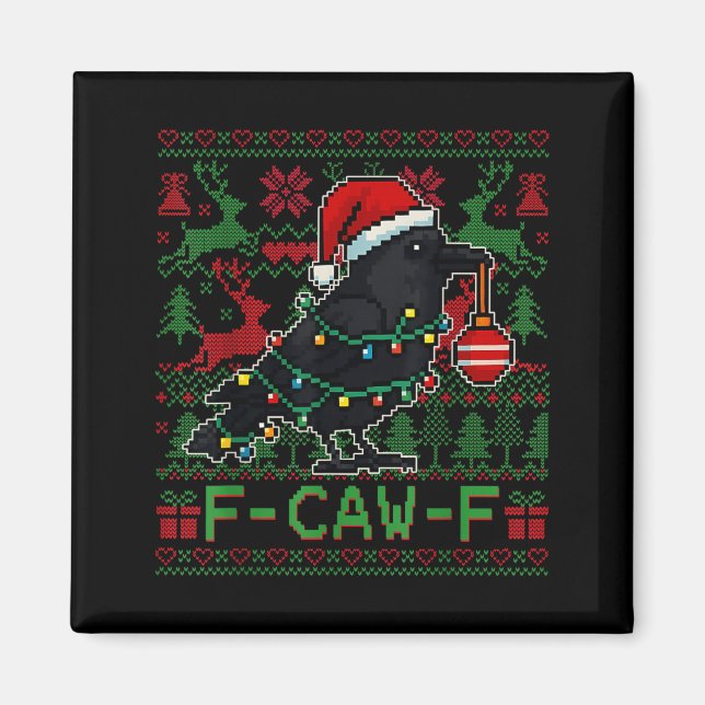 F-caw-f Funny Black Bird Humor Christmas Ugly Swea Magnet (Front)