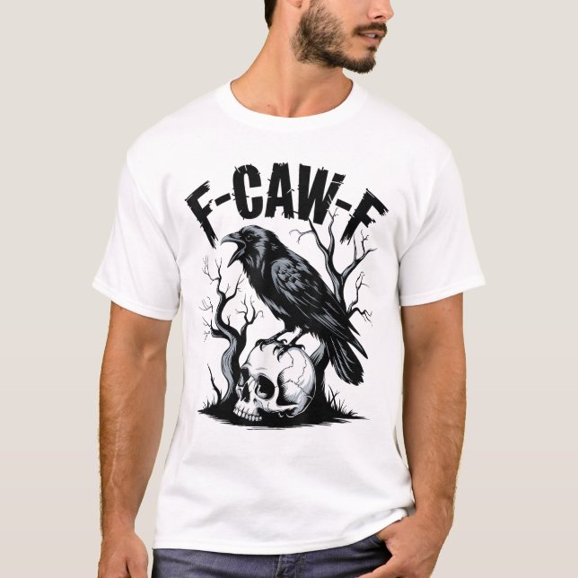 F-Caw-F Funny Black Bird T-Shirt (Front)