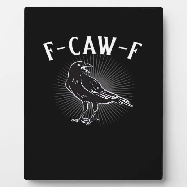 F-Caw-F Funny Casual Plaque (Front)