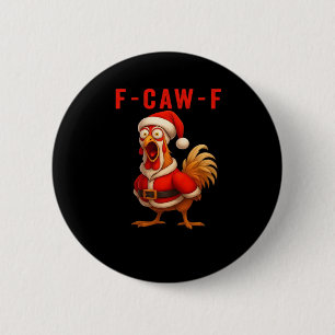 F-Caw-F Funny Chicken Christmas Essential 2 Inch Round Button