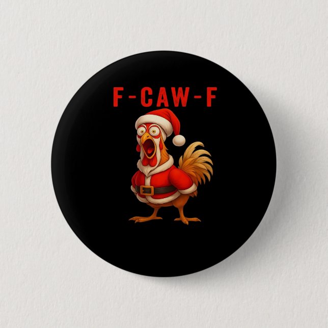 F-Caw-F Funny Chicken Christmas Essential 2 Inch Round Button (Front)