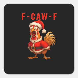 F-Caw-F Funny Chicken Christmas Essential Square Sticker