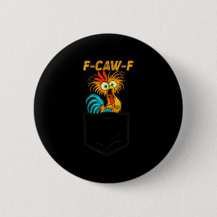 F-caw-f Funny Chicken Cket Humor Quote Rooster Mem 2 Inch Round Button