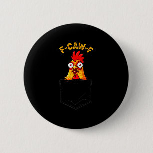 F-caw-f Funny Chicken Cket Humor Quote Rooster Mem 2 Inch Round Button